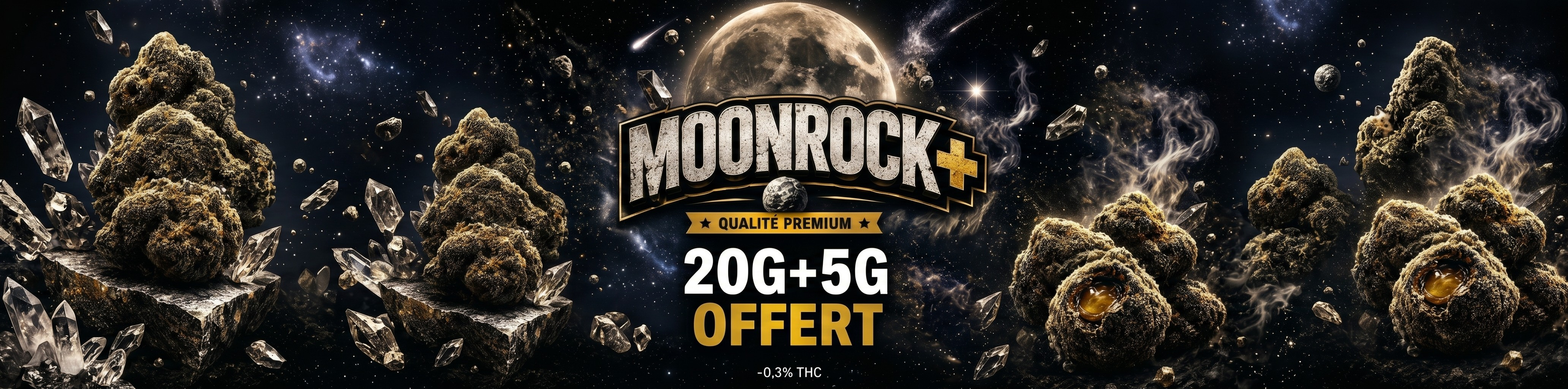 Bannière publicitaire pour le Moonrock CBD dans un décor spatial et cosmique. Au centre, le logo MOONROCK+ avec la mention Qualité Premium sur fond de pleine lune, surmontant la promotion 20G + 5G OFFERT et l'indication moins de 0,3% THC. De chaque côté, des têtes de fleurs de CBD enrobées de pollen et de wax de chanvre sont posées sur des cristaux, entourées d'astéroïdes et de fumée.